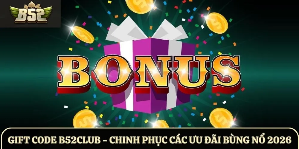 Gift Code B52Club