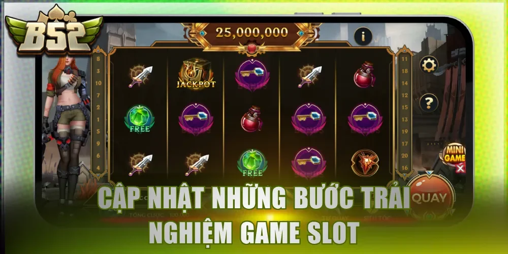 Cập nhật những bước trải nghiệm game slot