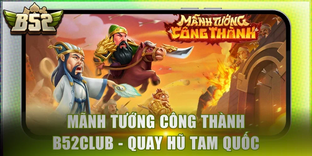 Mãnh Tướng Công Thành B52Club