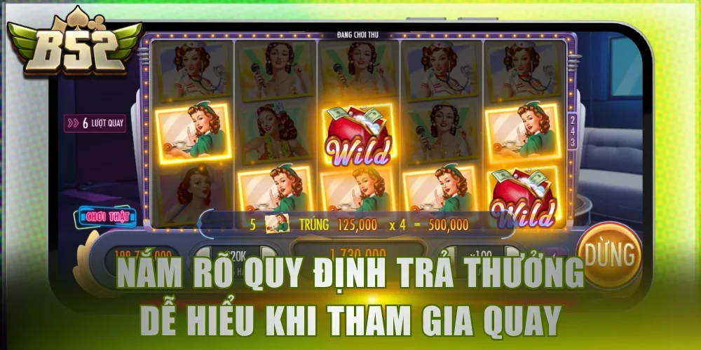 Nắm rõ quy định trả thưởng dễ hiểu khi tham gia quay 