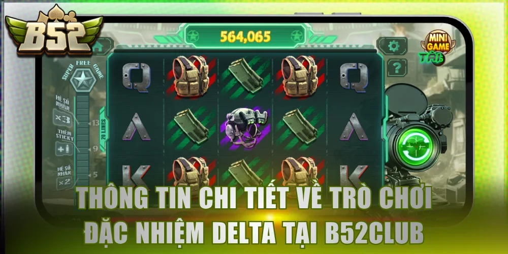 Thông tin chi tiết về trò chơi Đặc Nhiệm Delta tại B52Club